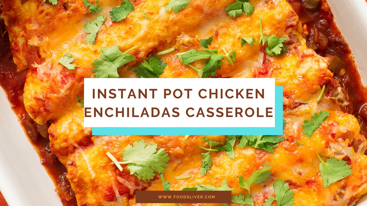 Instant Pot Chicken Enchiladas Casserole