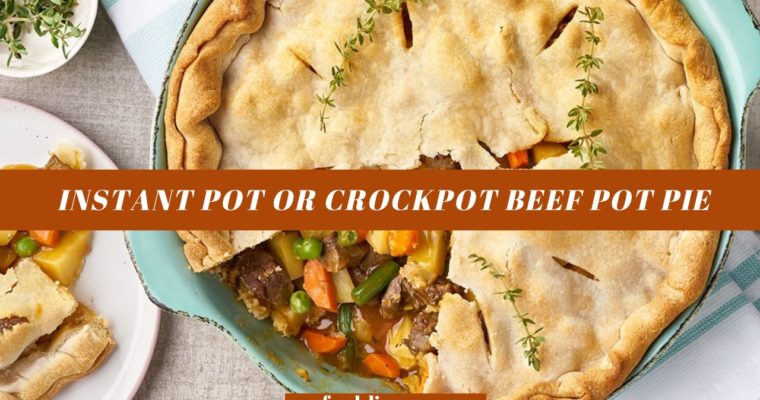 Instant Pot Or Crockpot Beef Pot Pie